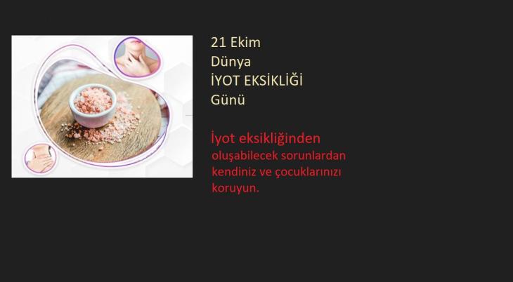 21 EKİM DÜNYA İYOT EKSİKLİĞİ GÜNÜ