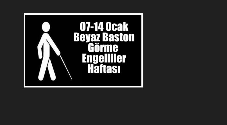 BEYAZ BASTON ,GÖRME ENGELLİLER HAFTASI